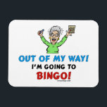 Bingo Lovers Magnet<br><div class="desc">Out Of My Way I'm Going To BINGO! Perfect gear for the Bingo lover! Other bingo players will envy or admire you.</div>