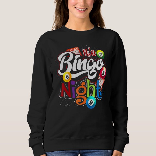 Bingo Night Bingo Player Lottery Winner Gambling B Sweatshirt (Front)