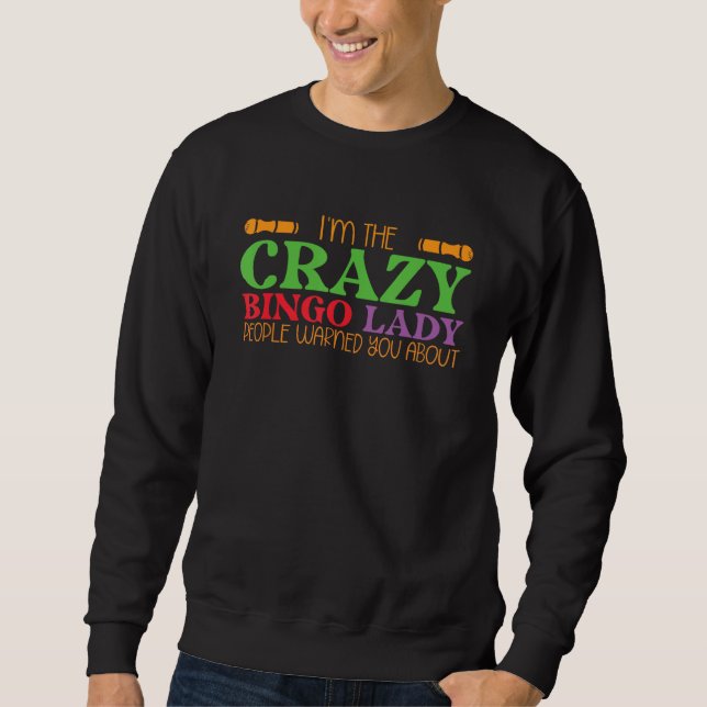 Bingo Night  Lottery Game Gambling Crazy Bingo Lad Sweatshirt (Front)