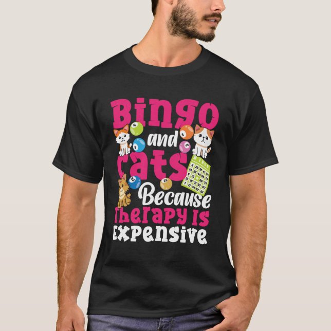 Bingo Player Cat Bingo And Cats Because Therapy Is T-Shirt (Front)