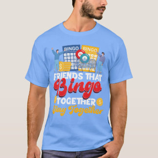 Bingo Player Friends Buddies girl T-Shirt
