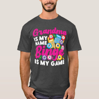 Bingo Player Grandma Grandma Is My Name Bingo Is M T-Shirt