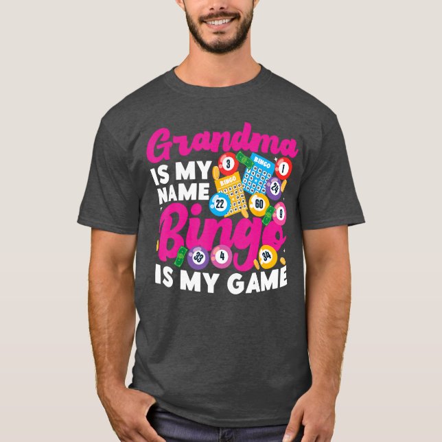 Bingo Player Grandma Grandma Is My Name Bingo Is M T-Shirt (Front)