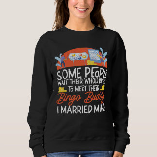 Bingo Player Husband Wife Marriage Wedding Some Pe Sweatshirt