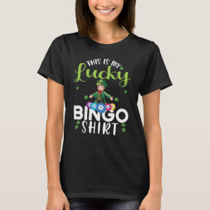 Bingo Player St Patricks Day This Is My Luck Bingo T-Shirt