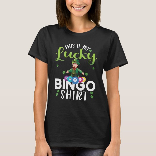 Bingo Player St Patricks Day This Is My Luck Bingo T-Shirt (Front)