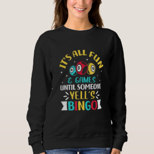 Bingo Player Yell's Bingo Saying Sweatshirt