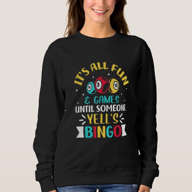 Bingo Player Yell's Bingo Saying Sweatshirt (Front)