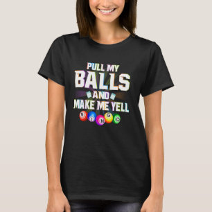 Bingo Pull My Balls And Make Me Yell Bingo Vintage T-Shirt