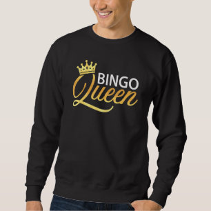 Bingo Queen Bingo Bingo Player Women Sweatshirt