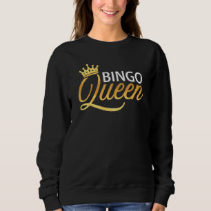 Bingo Queen Bingo Bingo Player Women Sweatshirt