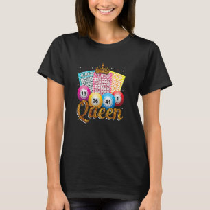 Bingo Queen   Bingo Grandma Player Women Mother's  T-Shirt