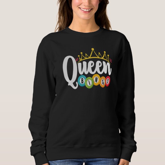 Bingo Queen   Lucky Game Lottery Women Girls Sweatshirt (Front)