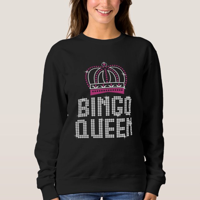 Bingo Queen  Women  Lucky Bingo Player Women Girl Sweatshirt (Front)