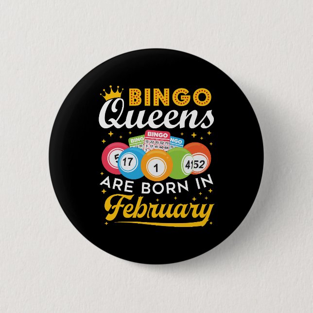Bingo Queens Are Born in February Birthday  6 Cm Round Badge (Front)