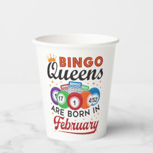 Bingo Queens Are Born in February Paper Cups