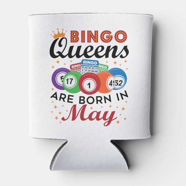Bingo Queens Are Born In May Can Cooler (Front)
