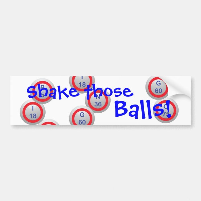 Bingo! Shake those Balls! Bumper Sticker (Front)