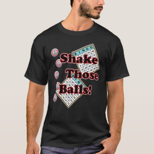 Bingo Shake Those Balls T-Shirt