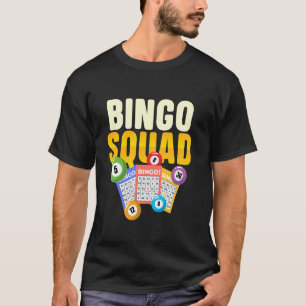 Bingo Squad - Bingo Lover Gambler Gambling T-Shirt