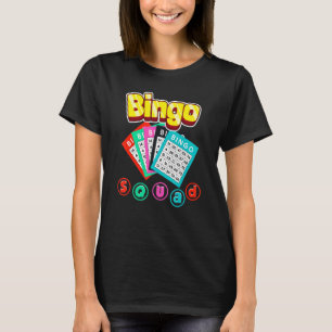 Bingo Squad Lottery Humor Lucky Winning Card Playe T-Shirt