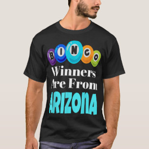 Bingo Winners Are From Arizona Funny Game Night Bi T-Shirt