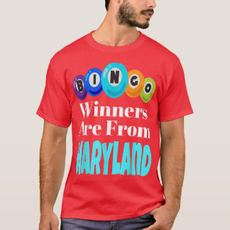Bingo Winners Are From Maryland Funny Game Night B T-Shirt