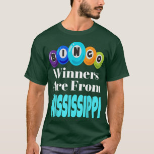Bingo Winners Are From Mississippi Funny Game Nigh T-Shirt