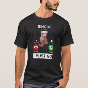 Bingus Is Calling  Hairless Sphynx Cat Meme T-Shirt
