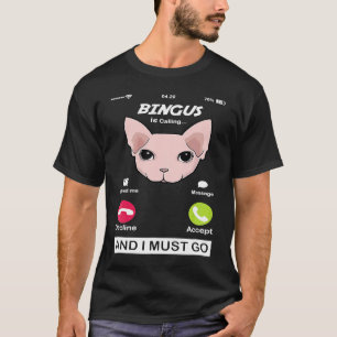 Bingus Is Calling Meme My Beloved Hairless Sphinx T-Shirt