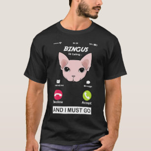 Bingus Is Calling Meme My Beloved Hairless Sphinx T-Shirt
