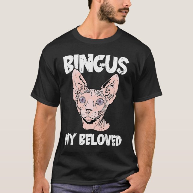 Bingus My Beloved Hairless Sphinx Cat  Adorable Sp T-Shirt (Front)