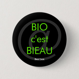 Bio is Bieau 6 Cm Round Badge