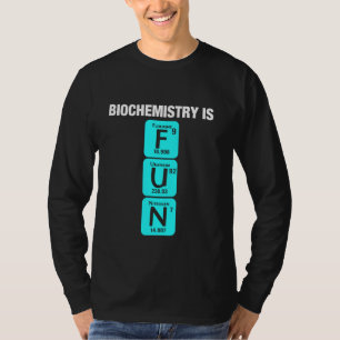 Biochemist Chemistry Biology Science Biochemistry T-Shirt