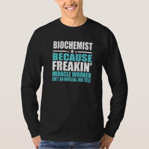 Biochemist For Coworker T-Shirt