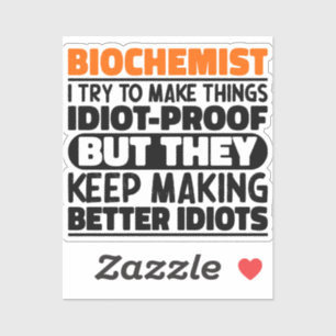 Biochemist I Try To Make Things Funny Quotes Cool