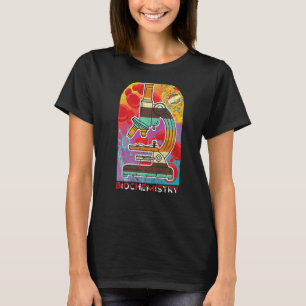 Biochemistry Biology Physics Teacher Student T-Shirt