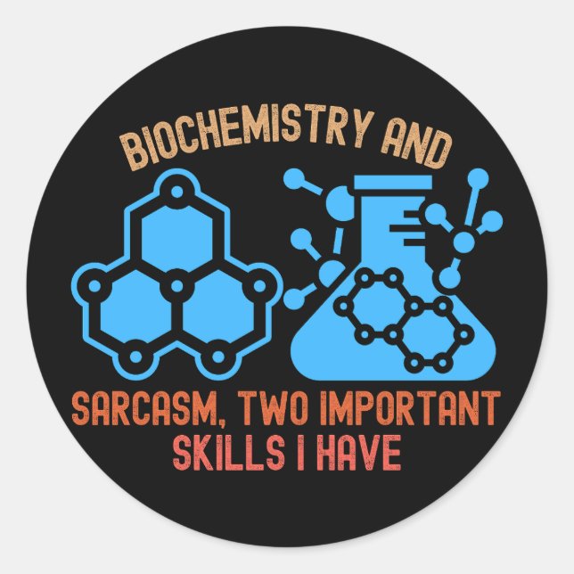 Biochemistry Humour, Funny Biochemistry Classic Round Sticker (Front)