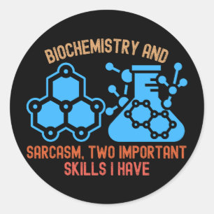 Biochemistry Humour, Funny Biochemistry Classic Round Sticker