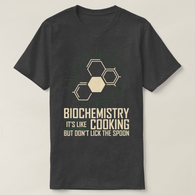 Biochemistry Like Cooking But Dont Lick Spoon Bioc T-Shirt (Design Front)