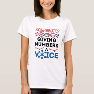 Bioinformatics Giving Numbers a Voice T-Shirt