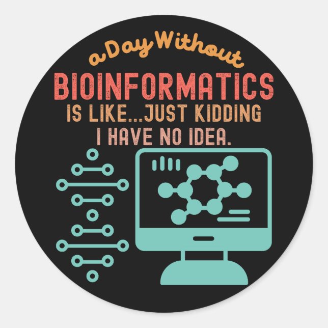 Bioinformatics Quotes, Bioinformatics Sayings4 Classic Round Sticker (Front)