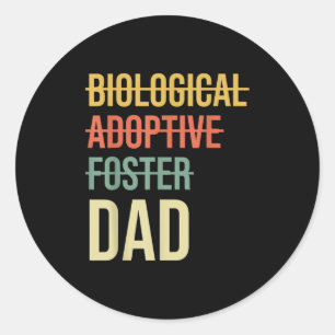 Biological Adoptive Foster Dad Fathers Day Adoptio Classic Round Sticker