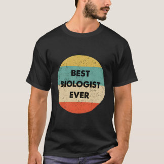 Biologis Best Biologist Ever T-Shirt