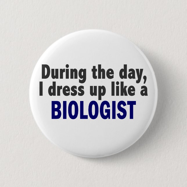 Biologist During The Day 6 Cm Round Badge (Front)