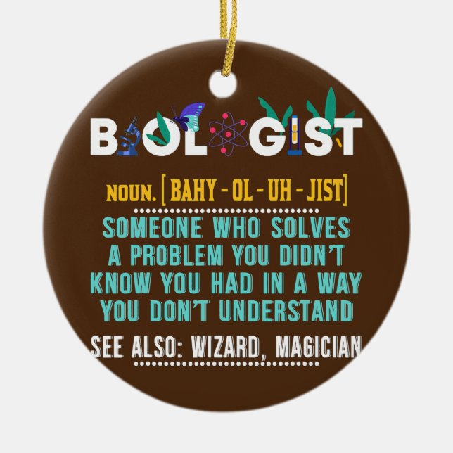 Biologist Funny Gift For Biology Teacher Ceramic Ornament (Front)