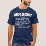 Biologist Noun Science Lover Cool Biology Student  T-Shirt<br><div class="desc">Funny Biologist Sayings "Biologist Someone Who Solves A Problem You Didn't Know You Had In A Way You Can't Understand". Grab this Funny Biologist design as a funny gifts for an awesome mum,  dad or friend.</div>