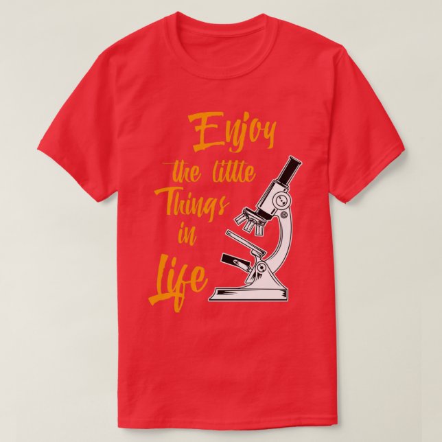 Biologist Science Nature Enjoy The Little Things I T-Shirt (Design Front)