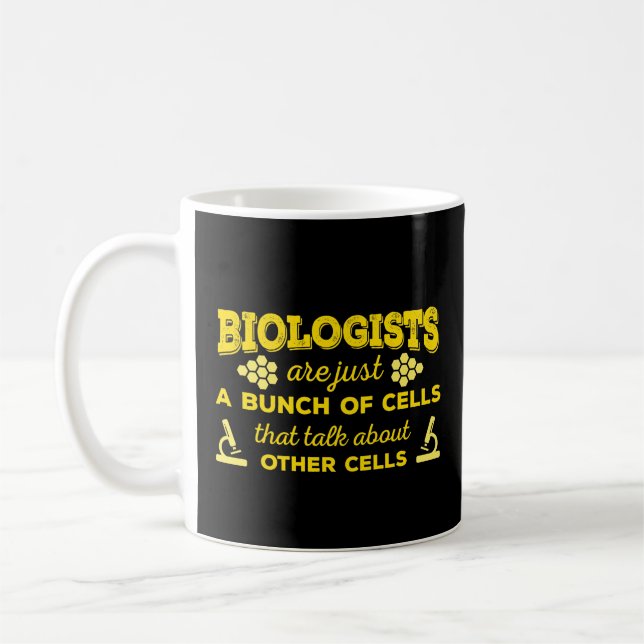 Biologists Are Just A Bunch Of Cells Funny Biologi Coffee Mug (Left)