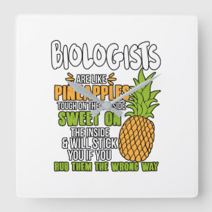 Biologists Are Like Pineapples. Square Wall Clock